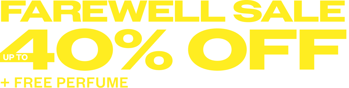 Farewell Sale up to 40% OFF + Free Perfume